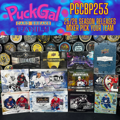 Puck Gal Card Breaks Public #253: 25/26 Season Releases Mixer Pick Your Team!
