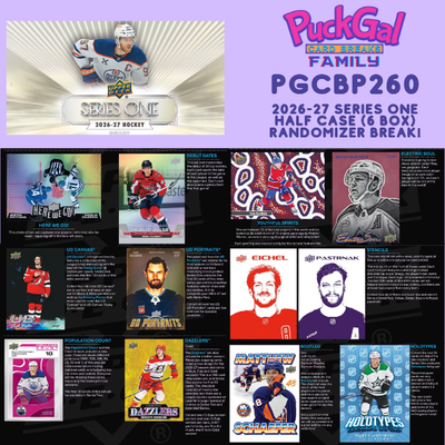 Puck Gal Card Breaks Public #260: Half Case Break NEW RELEASE 2026-27 Series One Hockey