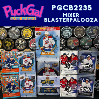 Puck Gal Card Breaks #2235: Mixer BlasterPalooza Break!