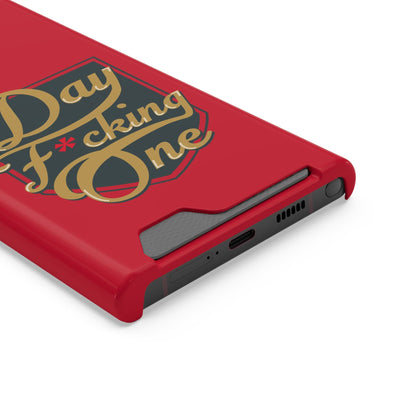 Phone Case "Day F*cking One" Card Holder Phone Case, Red