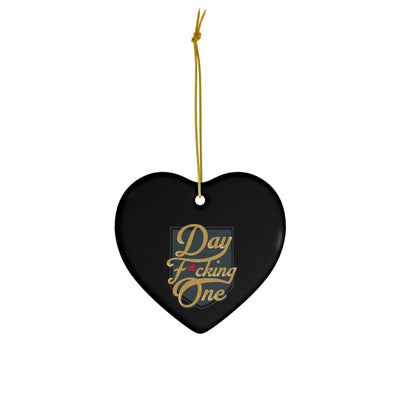 Home Decor "Day F*cking One" Ceramic Holiday Ornament