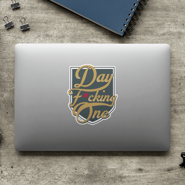 "Day F*cking One" Die-Cut Stickers