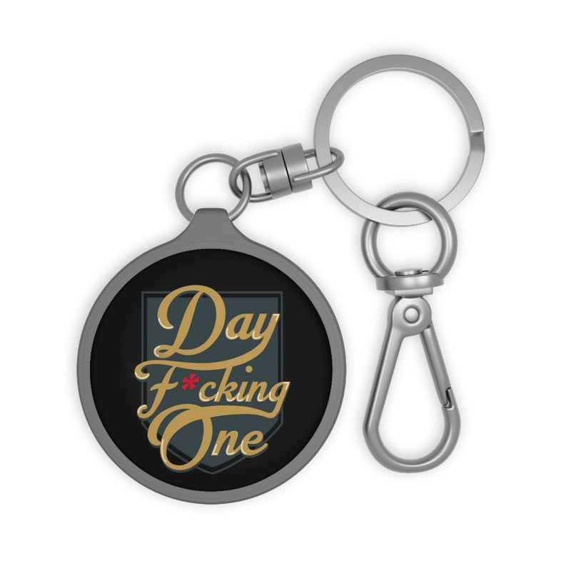 "Day F*cking One" Key Ring