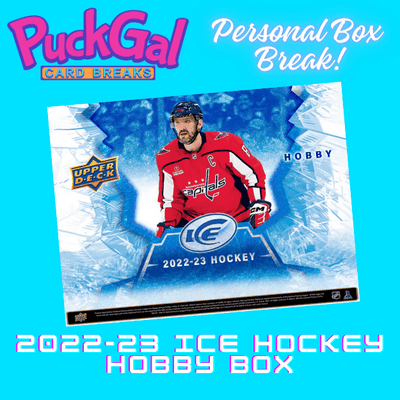 Puck Gal Card Breaks:   Personal Box Break '22-23 Ice Hockey Hobby