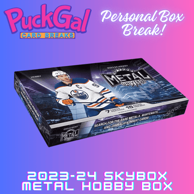 Puck Gal Card Breaks:   Personal Box Break '23-24 Skybox Metal Universe Hockey Hobby