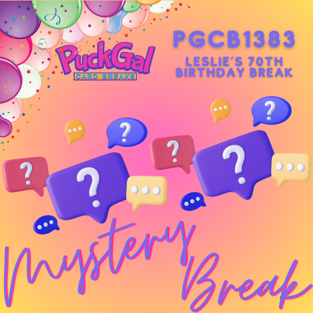 Puck Gal Card Breaks #1383: Leslie's 70th Birthday Mystery Break!