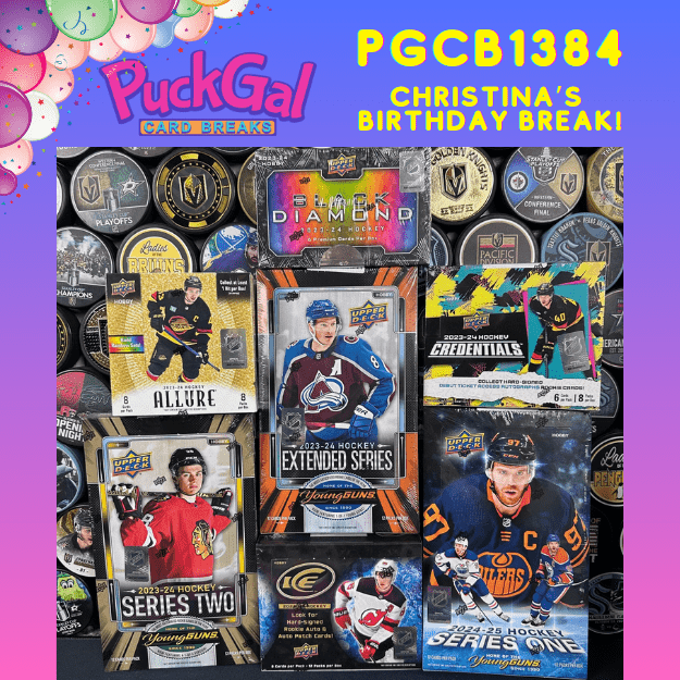 Puck Gal Card Breaks #1384:Christina's Birthday Break!