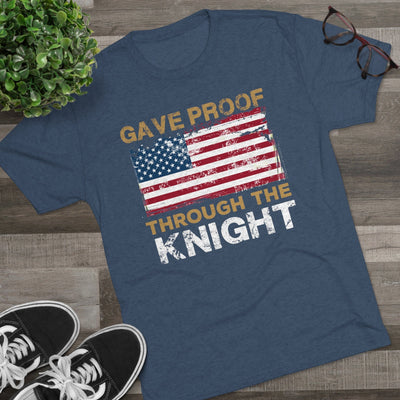 T-Shirt Gave Proof Through The Knight Unisex Tri-Blend T-Shirt