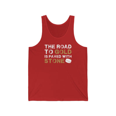 Tank Top "The Road To Gold Is Paved With Stone" Unisex Jersey Tank Top