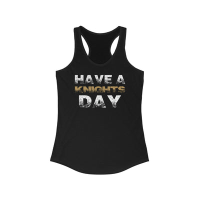 Tank Top "Have A Knights Day" Women's Ideal Racerback Tank Top