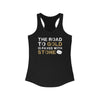 Tank Top "The Road To Gold Is Paved With Stone" Women's Ideal Racerback Tank Top
