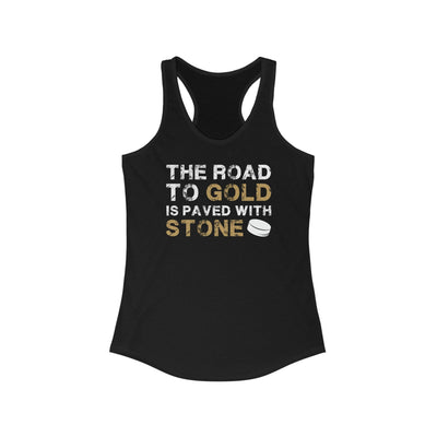Tank Top "The Road To Gold Is Paved With Stone" Women's Ideal Racerback Tank Top