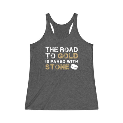 Tank Top "The Road To Gold Is Paved With Stone" Women's Tri-Blend Racerback Tank Top