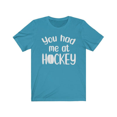 T-Shirt Aqua / S "You Had Me At Hockey" Unisex Jersey Tee