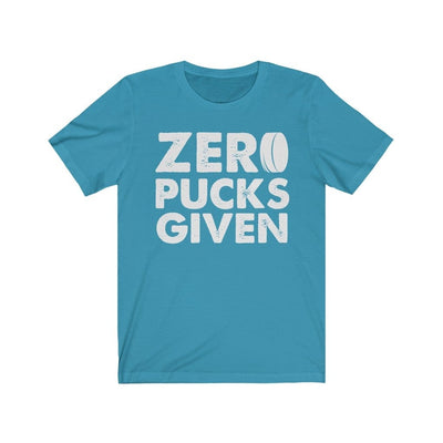 T-Shirt Aqua / S "Zero Pucks Given" Unisex Jersey Tee