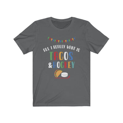 T-Shirt "All I Really Want Is Tacos And Hockey" Unisex Jersey Tee