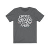 T-Shirt "Cross-checking It's How I Hug" Unisex Jersey Tee