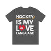 T-Shirt "Hockey Is My Love Language" Unisex Jersey Tee