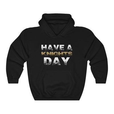 Hoodie Black / L Have A Knights Day Unisex Hooded Sweatshirt