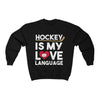 Sweatshirt Black / L Hockey Is My Love Language Unisex Crewneck Sweatshirt