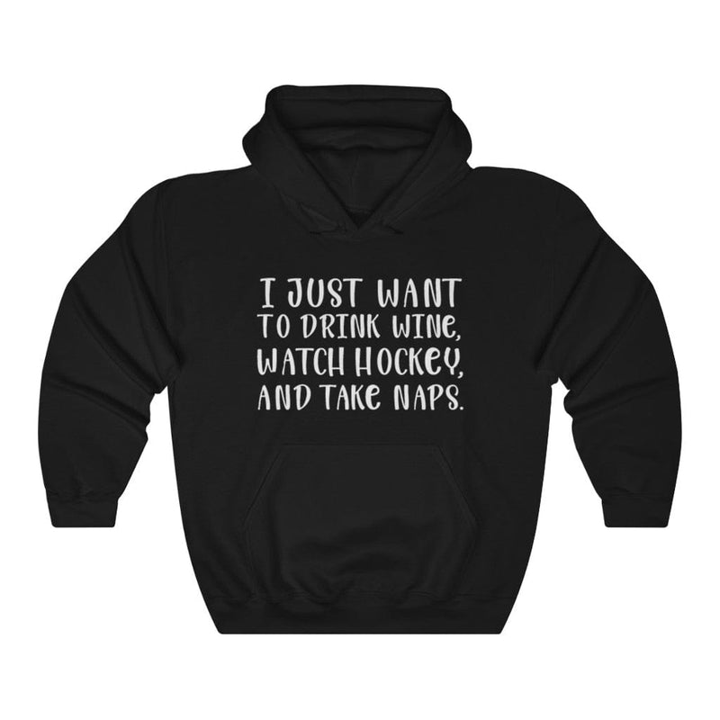 Hoodie "I Just Want To Drink Wine And Watch Hockey" Unisex Hooded Sweatshirt