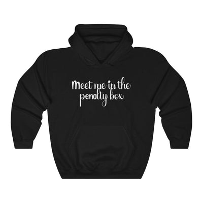 Hoodie "Meet Me In The Penalty Box" Unisex Hooded Sweatshirt