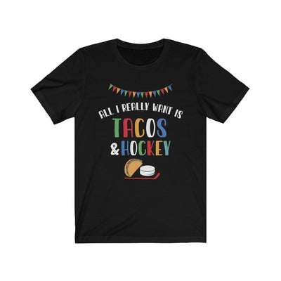 T-Shirt "All I Really Want Is Tacos And Hockey" Unisex Jersey Tee