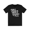 T-Shirt "Don't Puck With A Hockey Mom" Unisex Jersey Tee