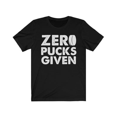 T-Shirt Black / S "Zero Pucks Given" Unisex Jersey Tee