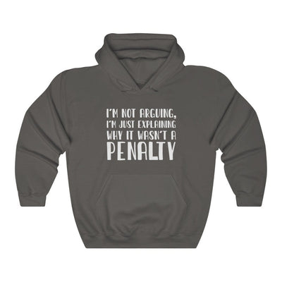 Hoodie "I'm Not Arguing, I'm Just Explaining Why It Wasn't A Penalty" Unisex Hooded Sweatshirt