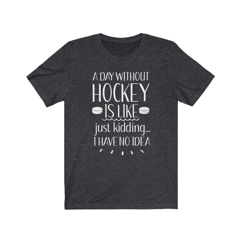 T-Shirt "A Day Without Hockey" Unisex Jersey Tee