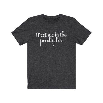 T-Shirt "Meet Me In The Penalty Box" Unisex Jersey Tee