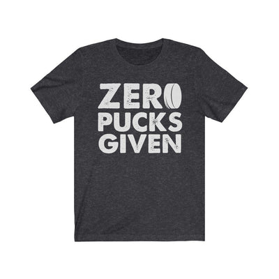 T-Shirt Dark Grey Heather / L "Zero Pucks Given" Unisex Jersey Tee