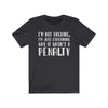 T-Shirt "I'm Not Arguing" Unisex Jersey Tee
