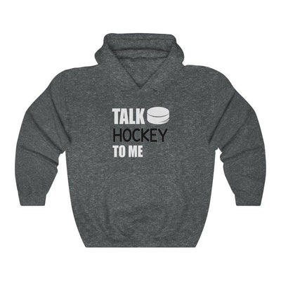 Hoodie Dark Heather / S "Talk Hockey To Me" Unisex Hooded Sweatshirt