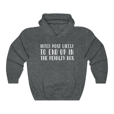 Hoodie Dark Heather / S "Voted Most Likely To End Up In The Penalty Box" Unisex Hooded Sweatshirt