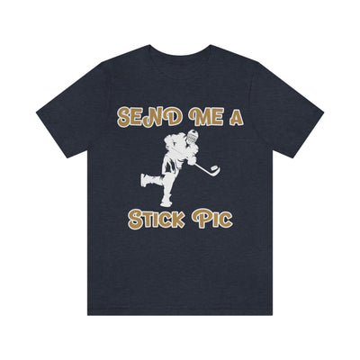 T-Shirt "Send Me A Stick Pic" Unisex Jersey Tee