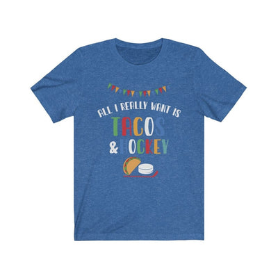 T-Shirt "All I Really Want Is Tacos And Hockey" Unisex Jersey Tee
