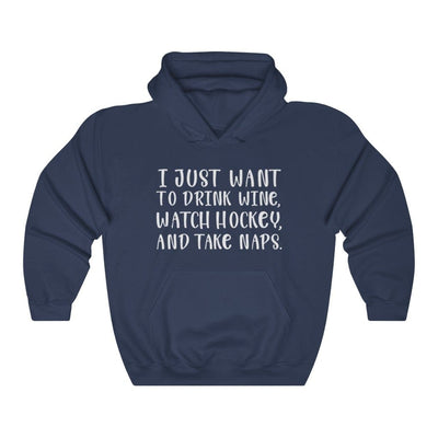 Hoodie "I Just Want To Drink Wine And Watch Hockey" Unisex Hooded Sweatshirt