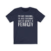 T-Shirt "I'm Not Arguing" Unisex Jersey Tee