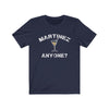 T-Shirt "Martinez Anyone?" Unisex Jersey Tee