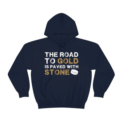 Hoodie "The Road To Gold Is Paved With Stone" Unisex Hooded Sweatshirt