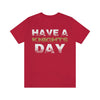 T-Shirt "Have A Knights Day" Unisex Jersey Tee