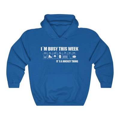 Hoodie "I'm Busy This Week It's A Hockey Thing" Unisex Hooded Sweatshirt