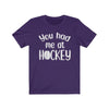 T-Shirt Team Purple / S "You Had Me At Hockey" Unisex Jersey Tee