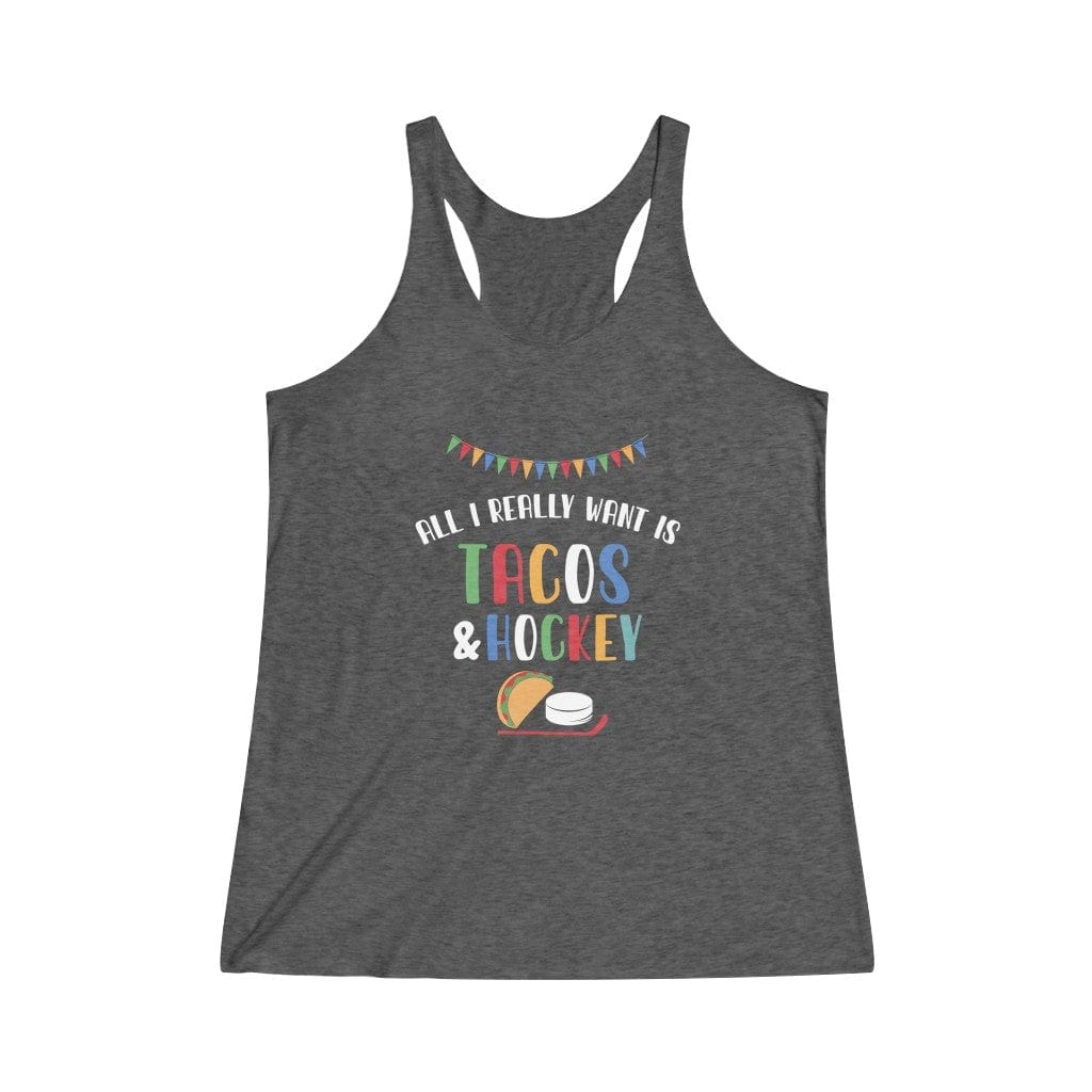 Tank Top "All I Really Want Is Tacos & Hockey" Women's Tri-Blend Racerback Tank