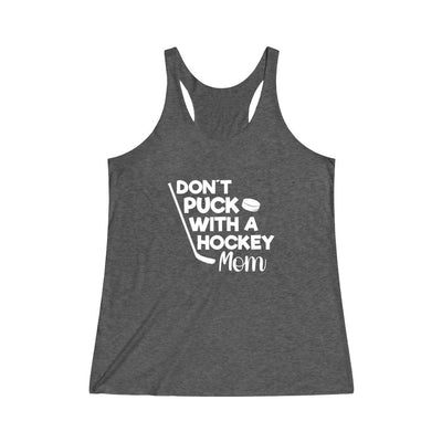 Tank Top "Don't Puck With A Hockey Mom" Women's Tri-Blend Racerback Tank
